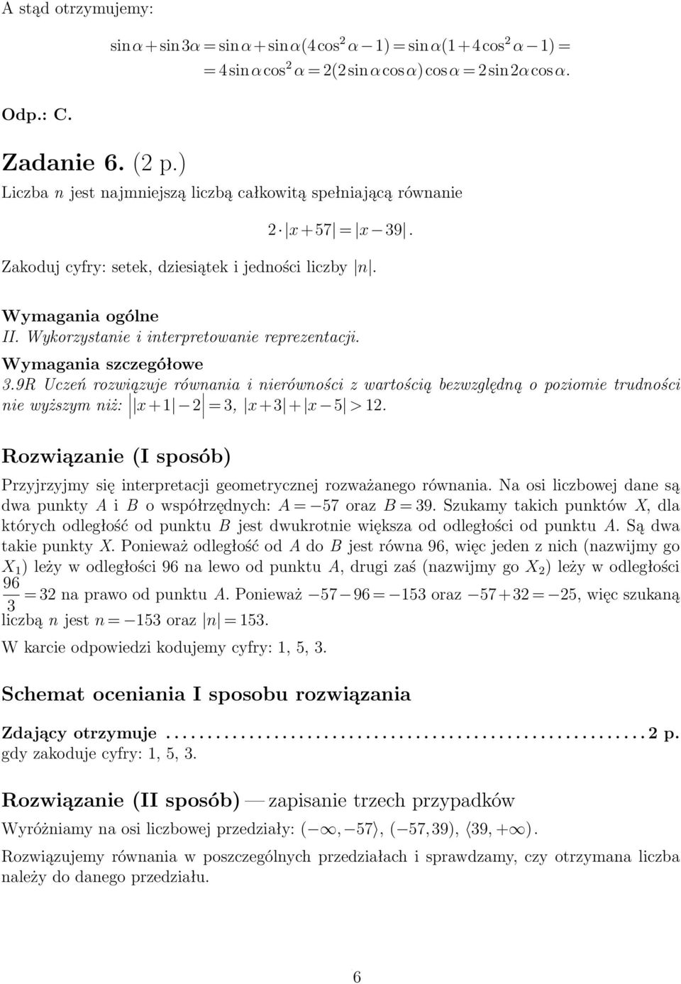 .9r Uczeń rozwiązuje równania i nierówności z wartością bezwzględną o poziomie trudności nie wyższym niż: x+1 =, x+ + x 5 > 1.