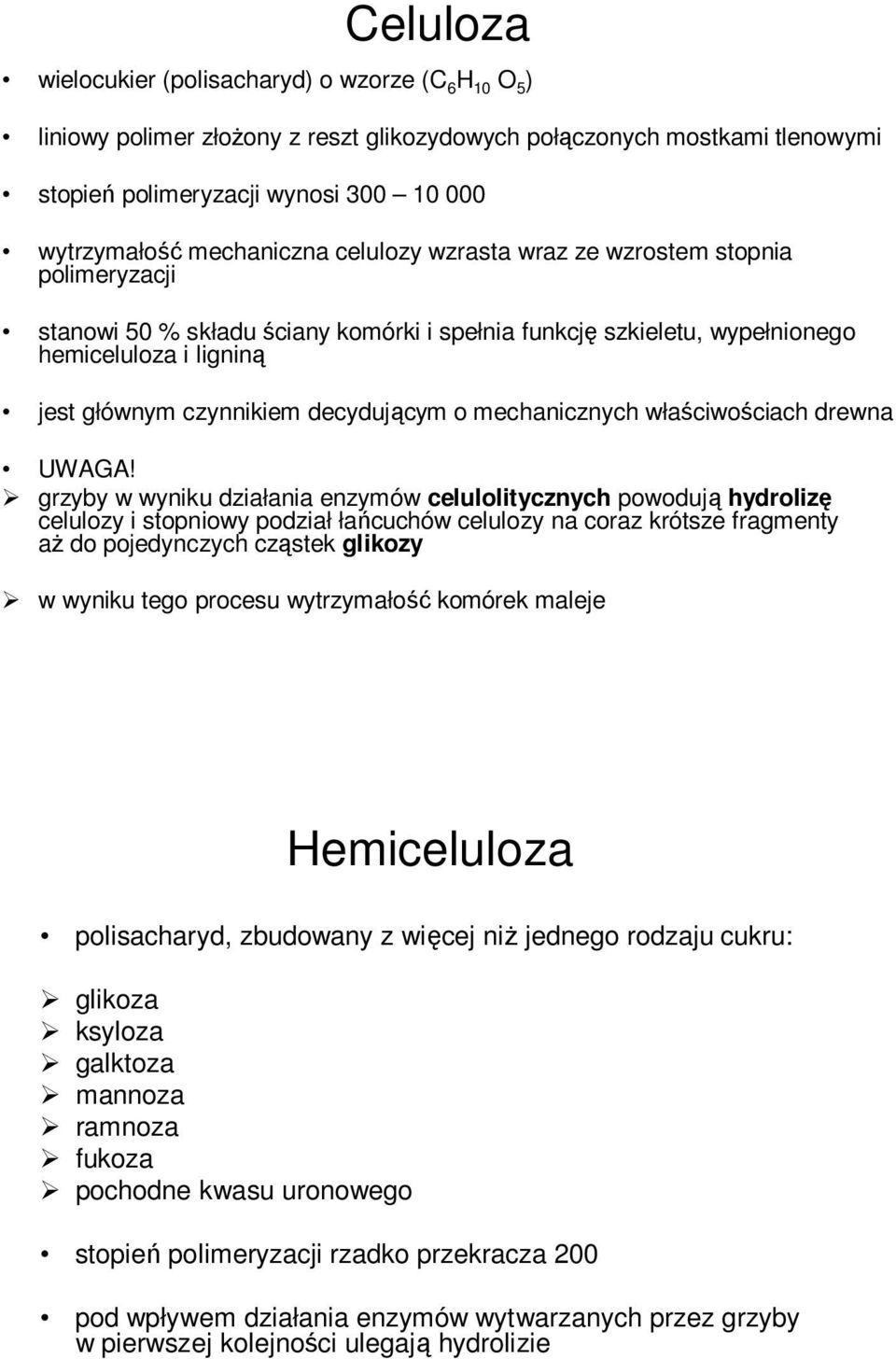 decydującym o mechanicznych właściwościach drewna UWAGA!