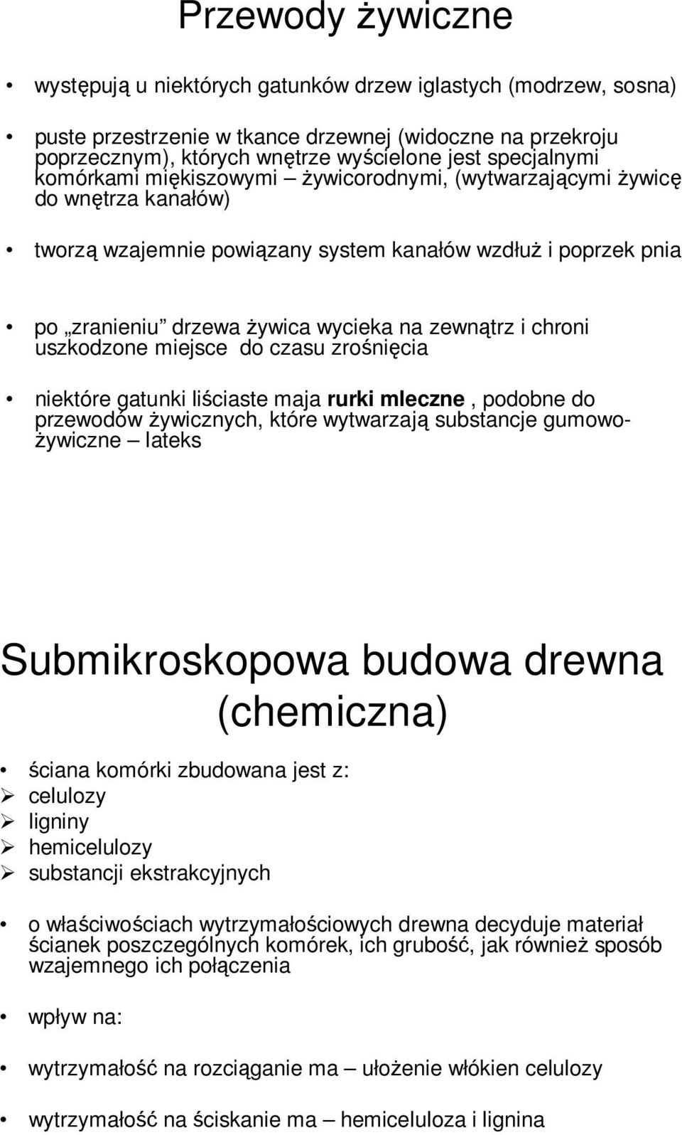 zewnątrz i chroni uszkodzone miejsce do czasu zrośnięcia niektóre gatunki liściaste maja rurki mleczne, podobne do przewodów Ŝywicznych, które wytwarzają substancje gumowo- Ŝywiczne lateks