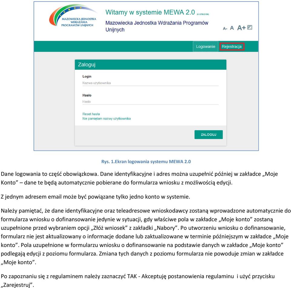 Z jednym adresem email może być powiązane tylko jedno konto w systemie.