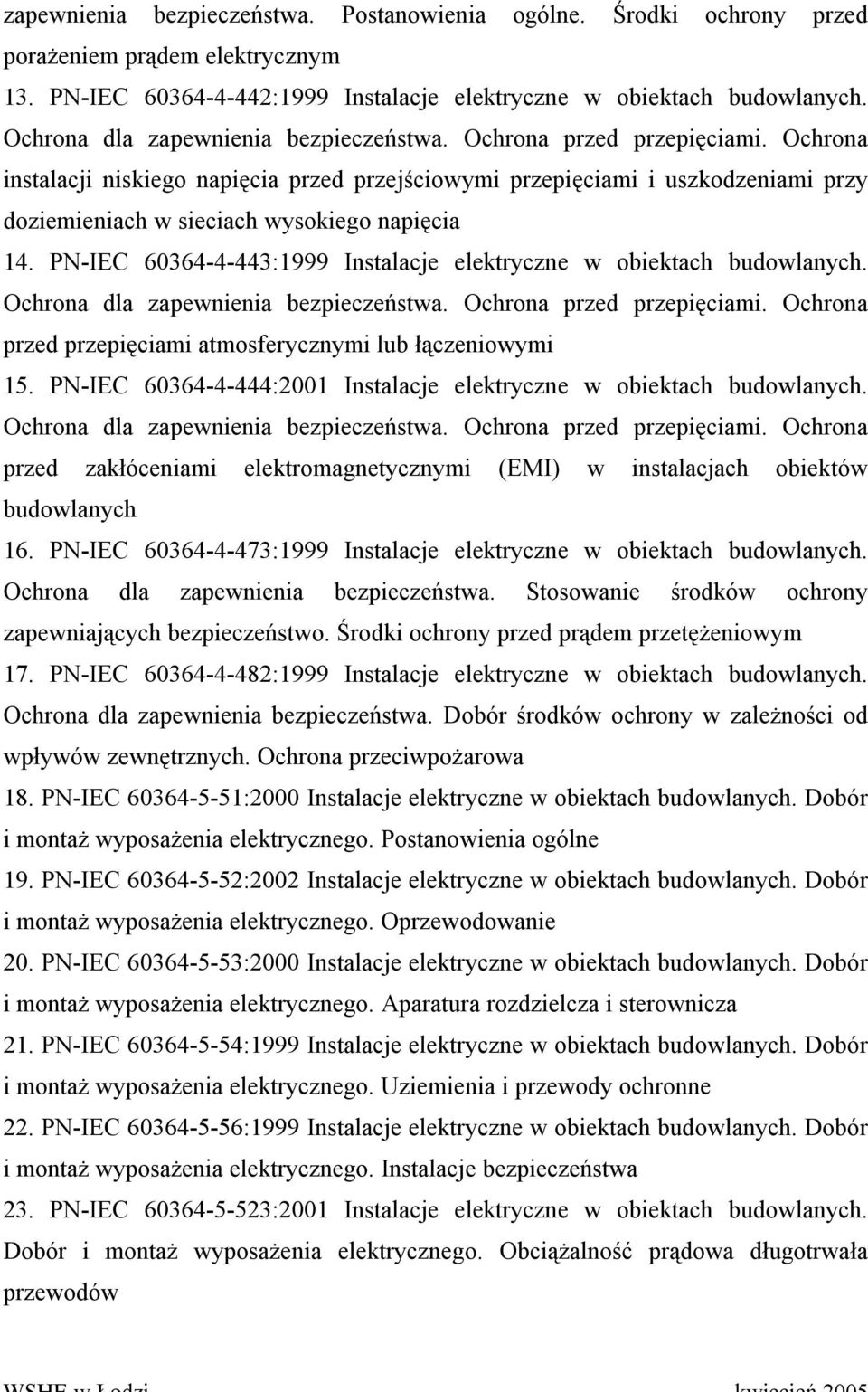 Ochrona instalacji niskiego napięcia przed przejściowymi przepięciami i uszkodzeniami przy doziemieniach w sieciach wysokiego napięcia 14.