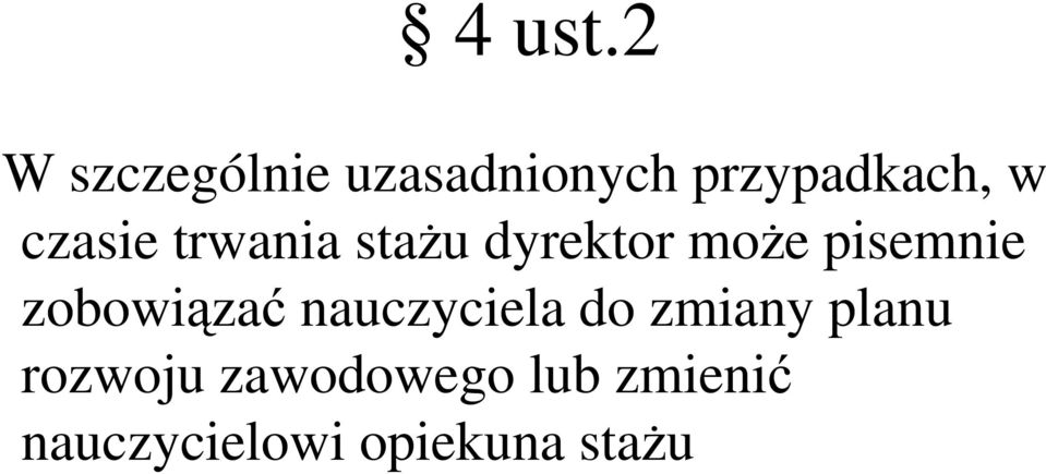 czasie trwania staŝu dyrektor moŝe pisemnie