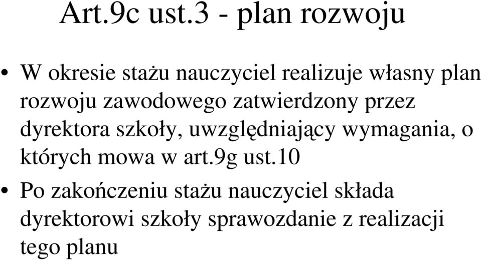 rozwoju zawodowego zatwierdzony przez dyrektora szkoły, uwzględniający