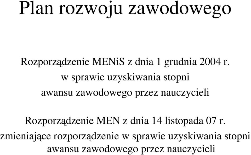 Rozporządzenie MEN z dnia 14 listopada 07 r.