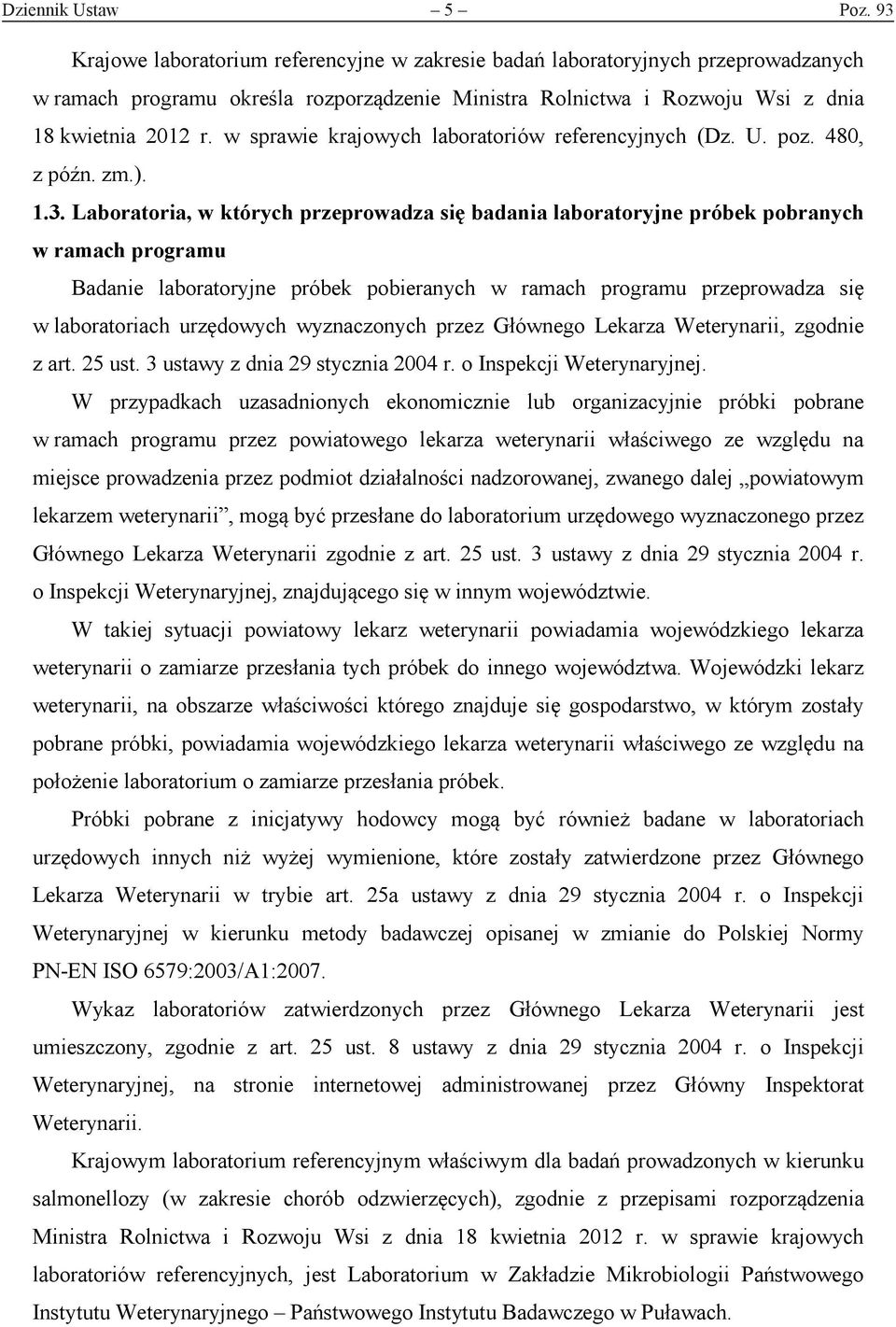 w sprawie krajowych laboratoriów referencyjnych (Dz. U. poz. 480, z późn. zm.). 1.3.