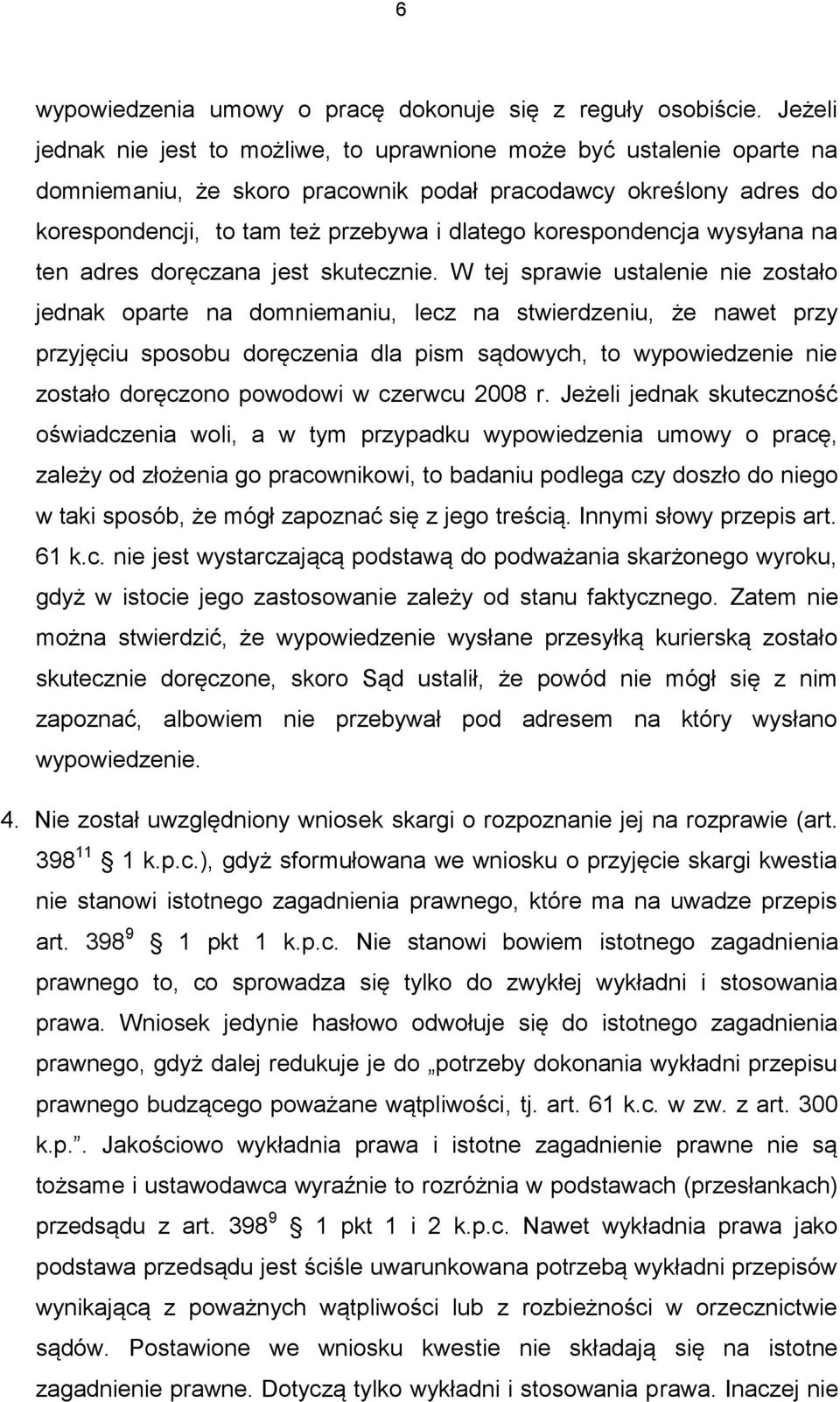 korespondencja wysyłana na ten adres doręczana jest skutecznie.