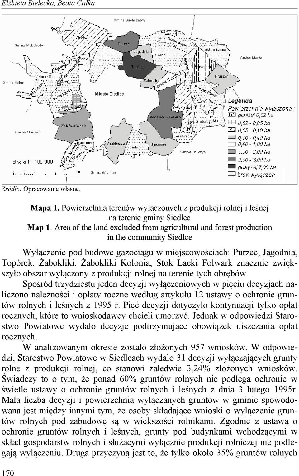 Stok Lacki Folwark znacznie zwiększyło obszar wyłączony z produkcji rolnej na terenie tych obrębów.