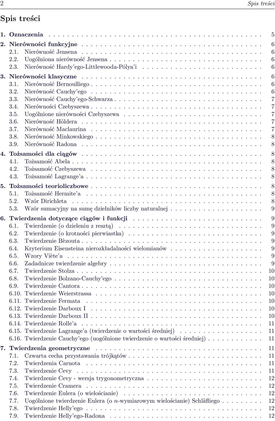 .................................... 6 3.2. Nierówość Cauchy ego..................................... 6 3.3. Nierówość Cauchy ego-schwarza................................ 7 3.4. Nierówości Czebyszewa.