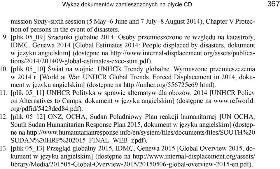 Genewa 2014 [Global Estimates 2014: People displaced by disasters, dokument w języku angielskim] (dostępne na http://www.internal-displacement.