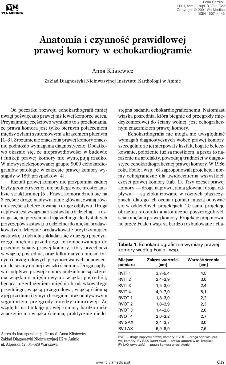 Adres do korespondencji: Dr med. Anna Klisiewicz Zakład Diagnostyki Nieinwazyjnej IK w Aninie ul. Alpejska 42, 04 628 Warszawa ul.