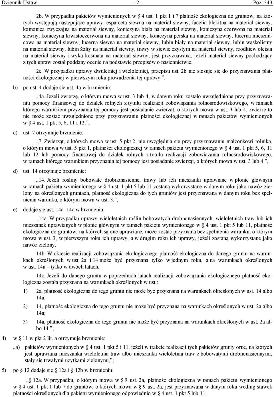 koniczyna biała na materiał siewny, koniczyna czerwona na materiał siewny, koniczyna krwistoczerwona na materiał siewny, koniczyna perska na materiał siewny, lucerna mieszańcowa na materiał siewny,