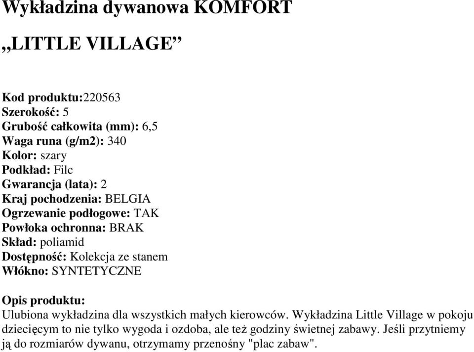 Kolekcja ze stanem Włókno: SYNTETYCZNE Opis produktu: Ulubiona wykładzina dla wszystkich małych kierowców.