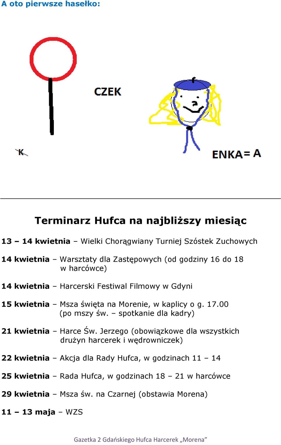 00 (po mszy św. spotkanie dla kadry) 21 kwietnia Harce Św.