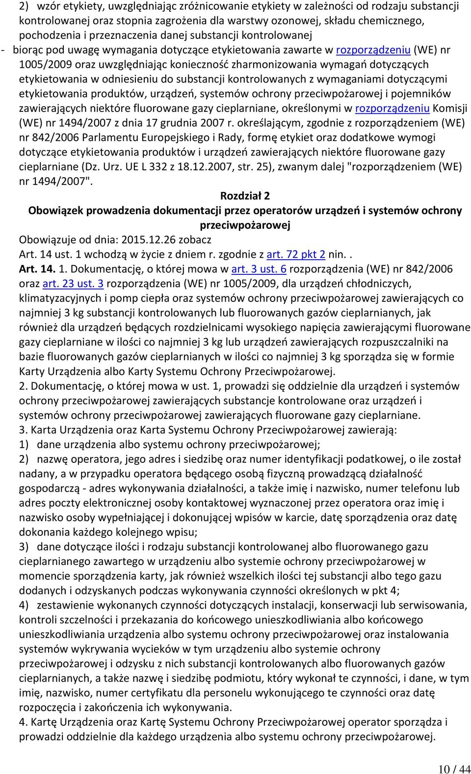 etykietowania w odniesieniu do substancji kontrolowanych z wymaganiami dotyczącymi etykietowania produktów, urządzeń, systemów ochrony przeciwpożarowej i pojemników zawierających niektóre fluorowane