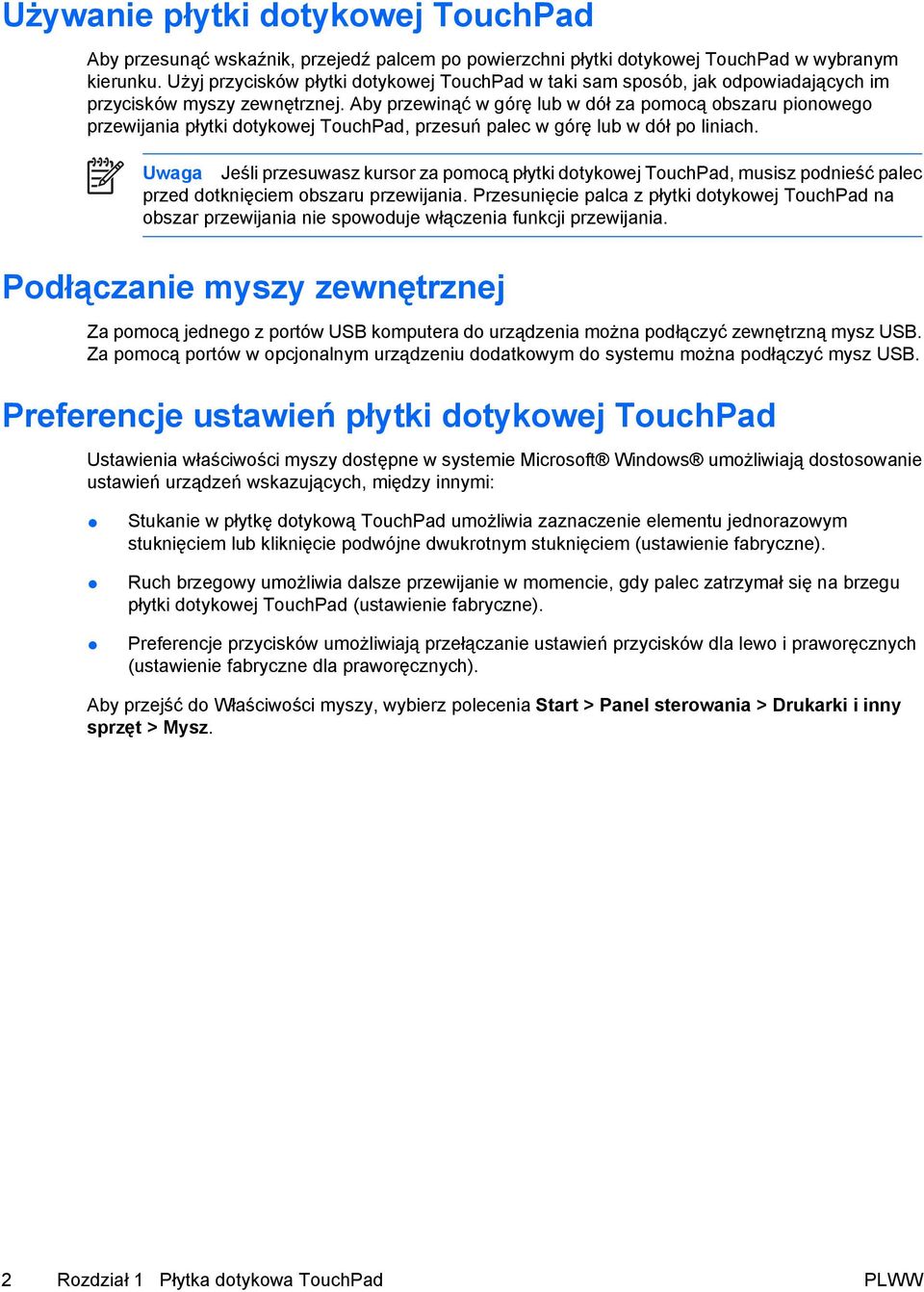 Aby przewinąć w górę lub w dół za pomocą obszaru pionowego przewijania płytki dotykowej TouchPad, przesuń palec w górę lub w dół po liniach.