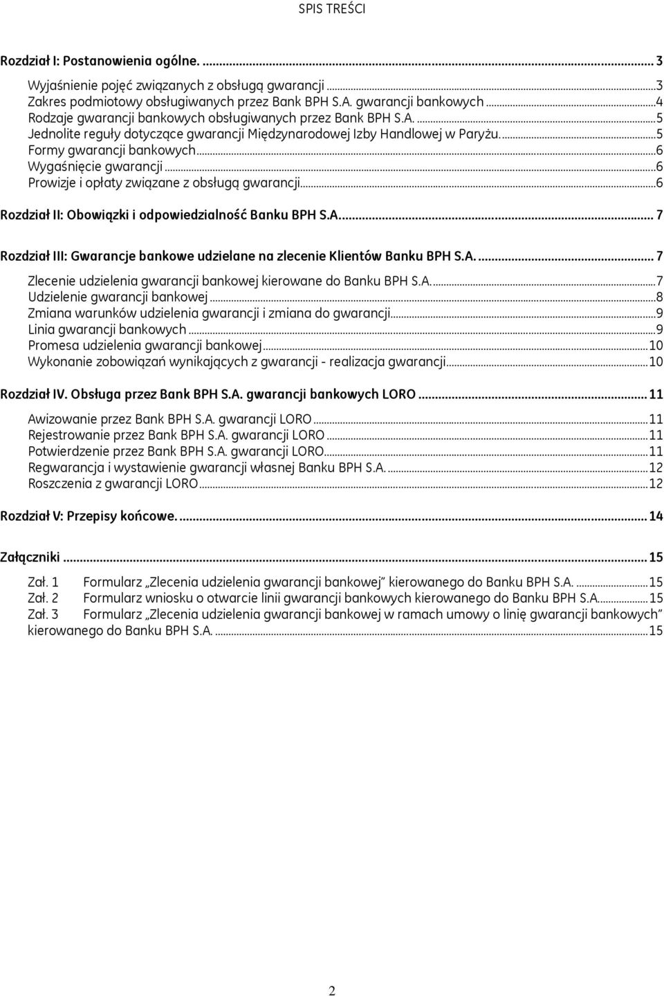 ..6 Wygaśnięcie gwarancji...6 Prowizje i opłaty związane z obsługą gwarancji...6 Rozdział II: Obowiązki i odpowiedzialność Banku BPH S.A.