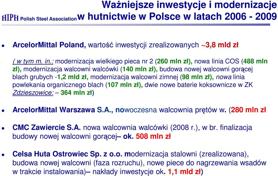 estycji zrealizowanych ~3,8 mld zł - ( w tym m. in.