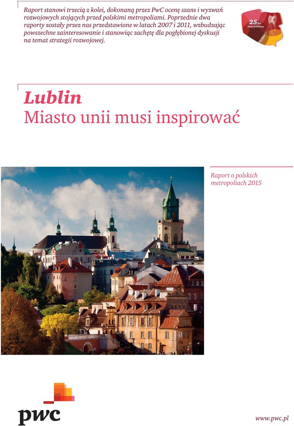 Poprzednie dwa raporty zostały przez nas przedstawione w latach 2007 i 2011, wzbudzając powszechne