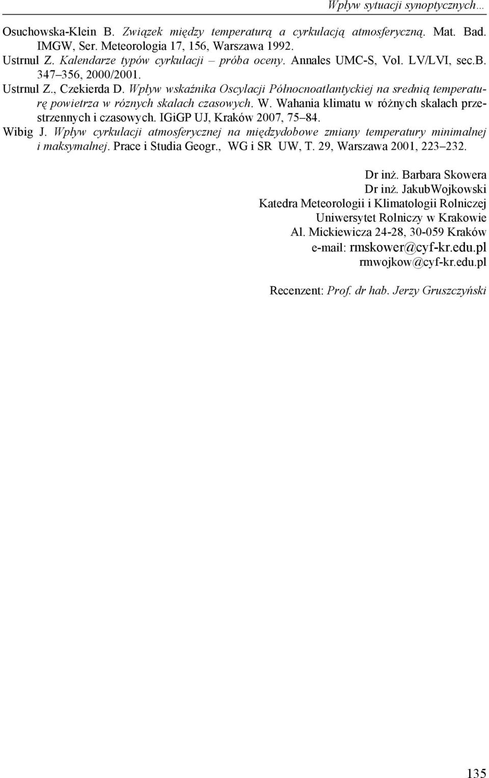 Wpływ wskaźnika Oscylacji Północnoatlantyckiej na srednią temperaturę powietrza w róznych skalach czasowych. W. Wahania klimatu w różnych skalach przestrzennych i czasowych.