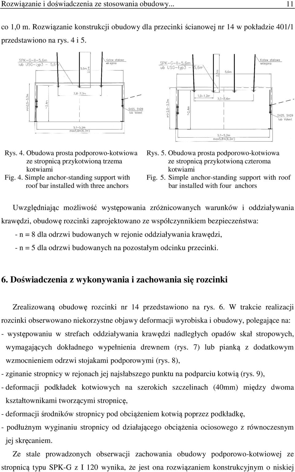 5. Obudowa prosta podporowo-kotwiowa ze stropnicą przykotwioną czteroma kotwiami Fig. 5.