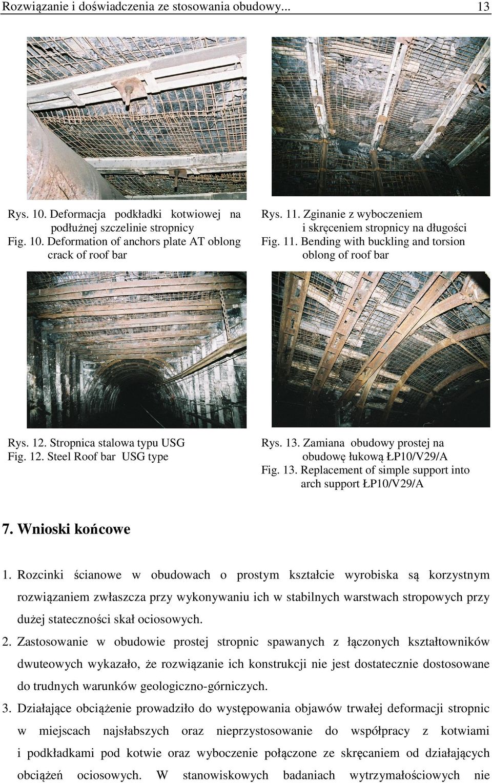 13. Zamiana obudowy prostej na obudowę łukową ŁP10/V29/A Fig. 13. Replacement of simple support into arch support ŁP10/V29/A 7. Wnioski końcowe 1.