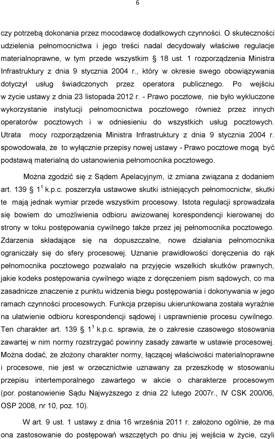 1 rozporządzenia Ministra Infrastruktury z dnia 9 stycznia 2004 r., który w okresie swego obowiązywania dotyczył usług świadczonych przez operatora publicznego.