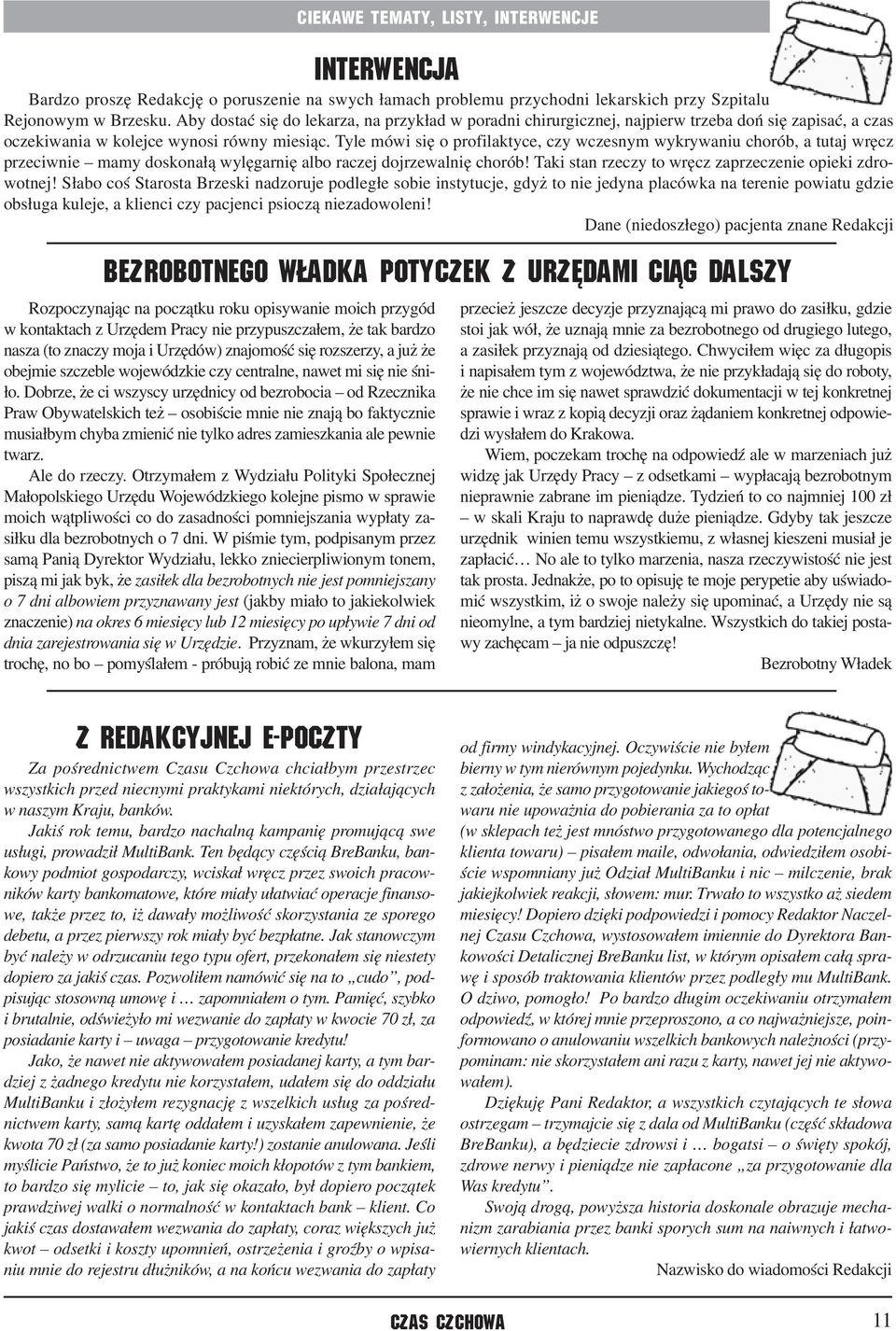 Tyle mówi się o profilaktyce, czy wczesnym wykrywaniu chorób, a tutaj wręcz przeciwnie mamy doskonałą wylęgarnię albo raczej dojrzewalnię chorób!