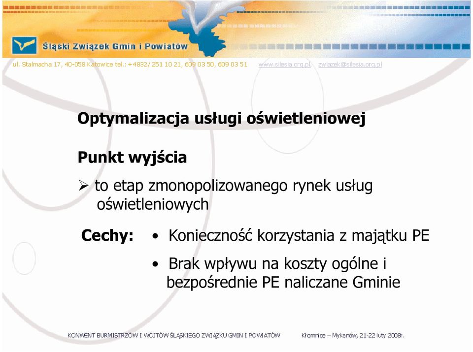 Cechy: Koniecznoć korzystania z majątku PE Brak