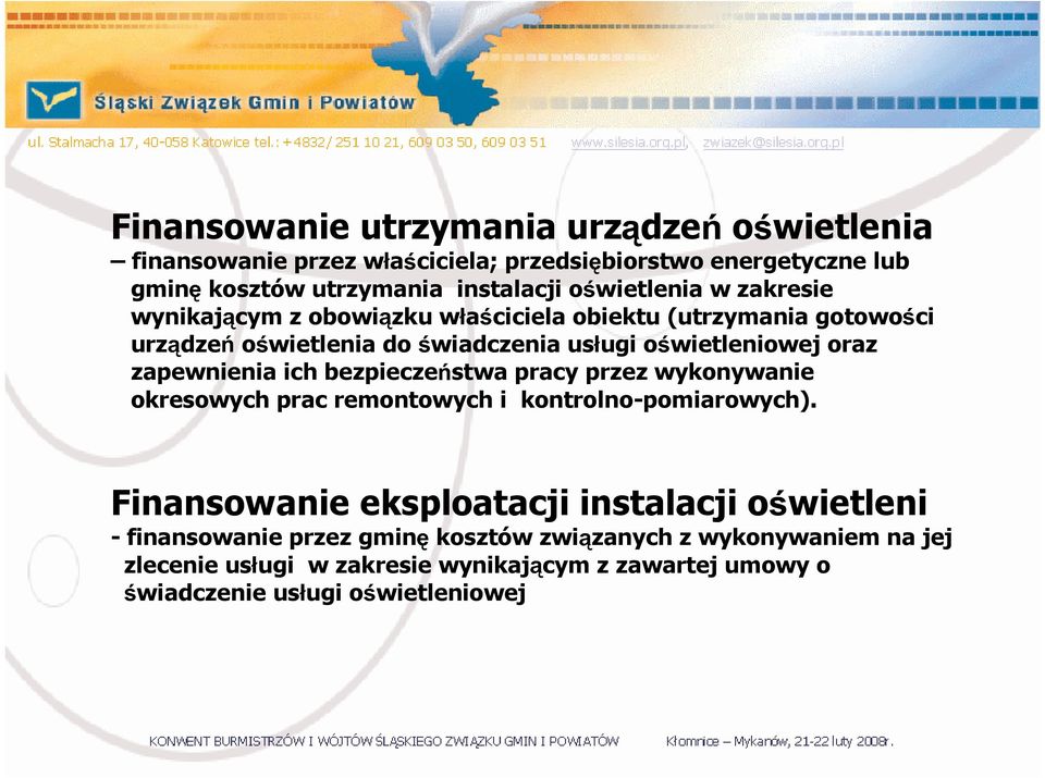 oraz zapewnienia ich bezpiecze stwa pracy przez wykonywanie okresowych prac remontowych i kontrolno-pomiarowych).