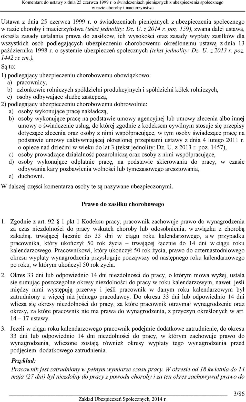 13 października 1998 r. o systemie ubezpieczeń społecznych (tekst jednolity: Dz. U. z 2013 r. poz. 1442 ze zm.).