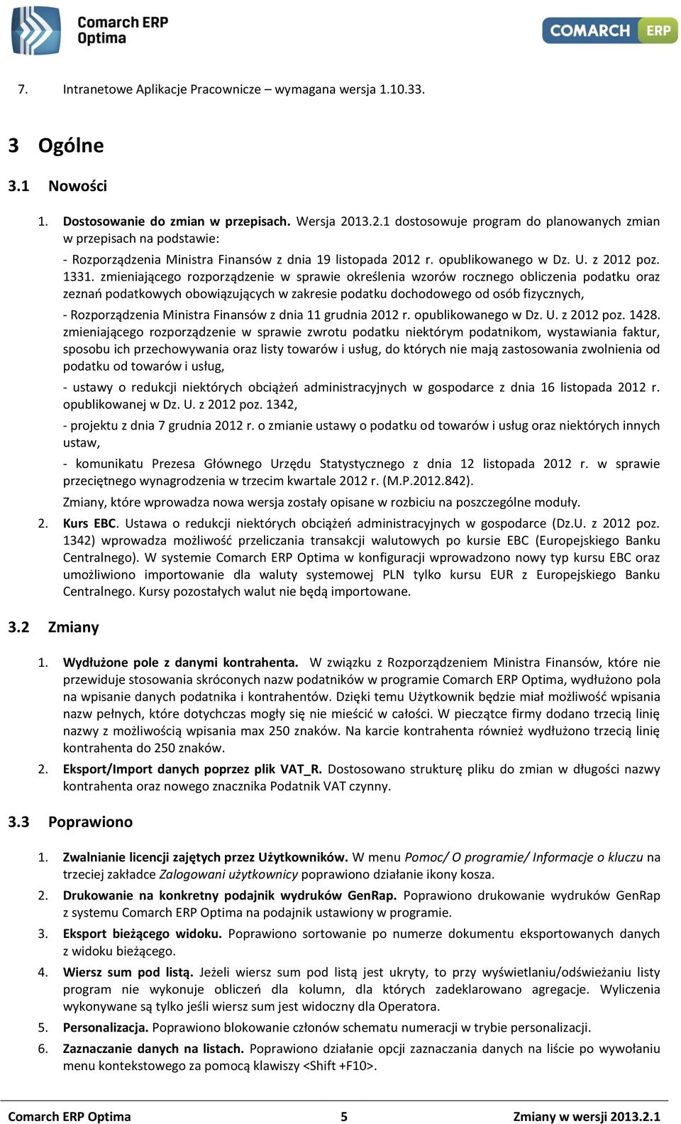 zmieniającego rozporządzenie w sprawie określenia wzorów rocznego obliczenia podatku oraz zeznań podatkowych obowiązujących w zakresie podatku dochodowego od osób fizycznych, - Rozporządzenia