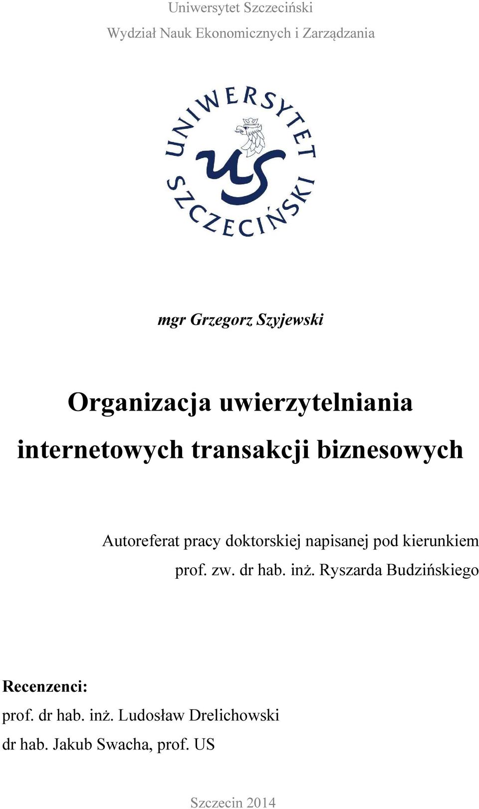 doktorskiej napisanej pod kierunkiem prof. zw. dr hab. inż.