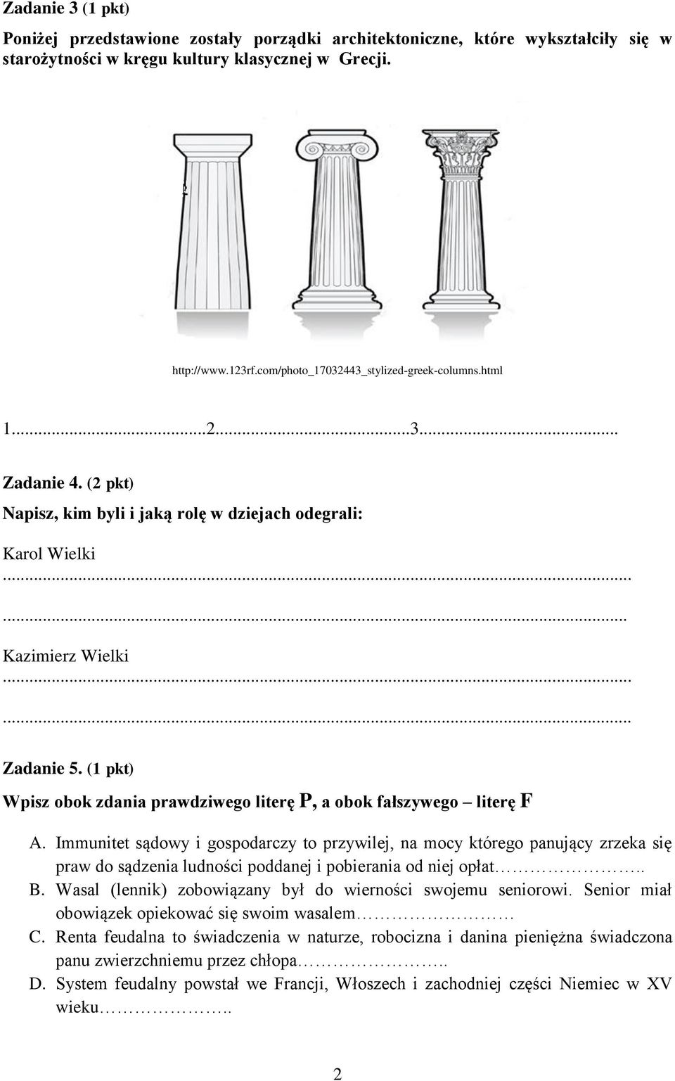 (1 pkt) Wpisz obok zdania prawdziwego literę P, a obok fałszywego literę F A.