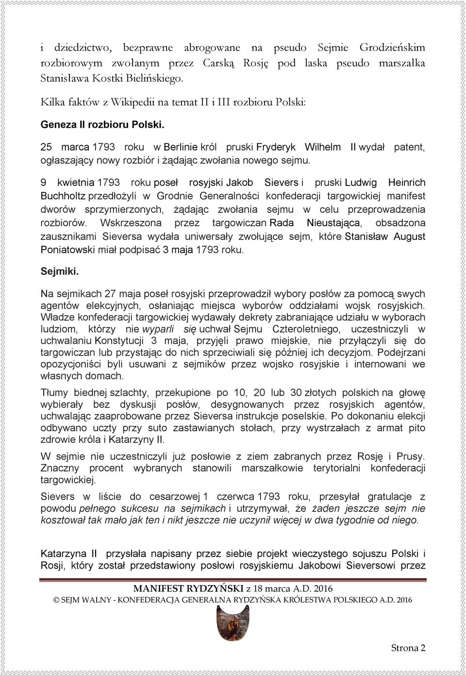 25 marca 1793 roku w Berlinie król pruski Fryderyk Wilhelm II wydał patent, ogłaszający nowy rozbiór i żądając zwołania nowego sejmu.