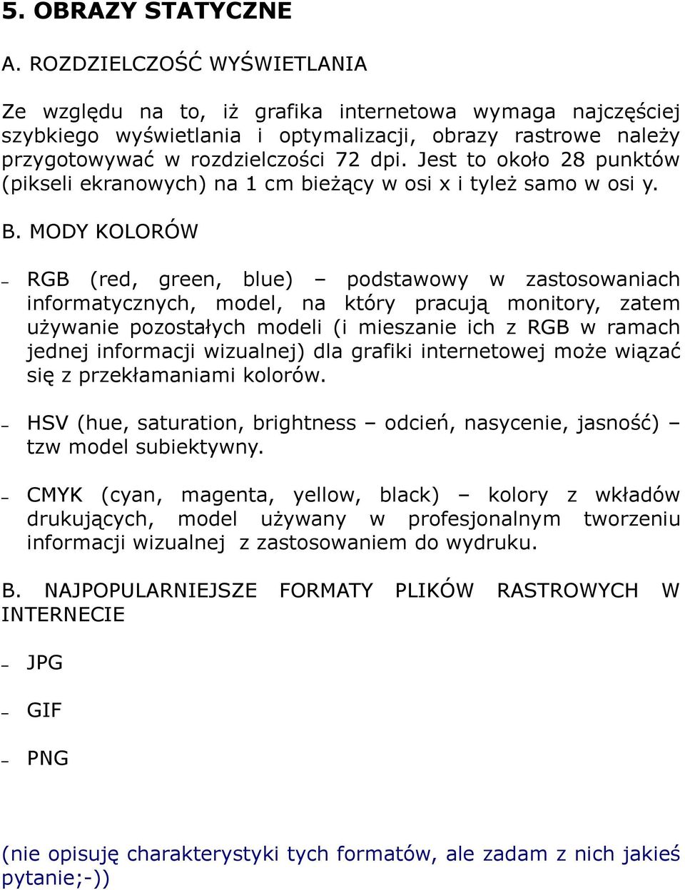 Jest to około 28 punktów (pikseli ekranowych) na 1 cm bieżący w osi x i tyleż samo w osi y. B.