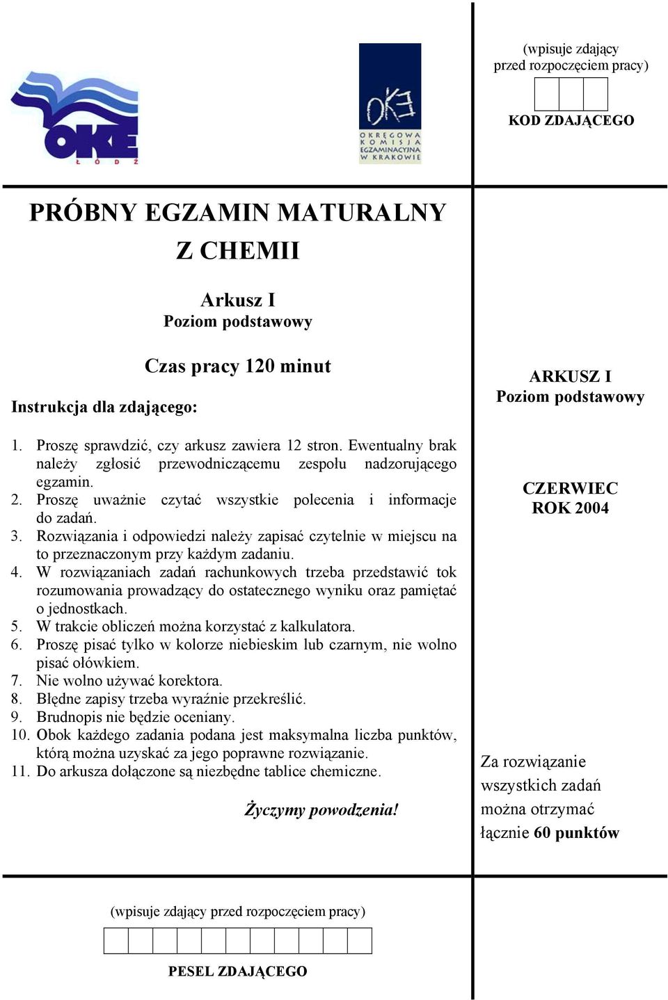 Rozwiązania i odpowiedzi należy zapisać czytelnie w miejscu na to przeznaczonym przy każdym zadaniu. 4.