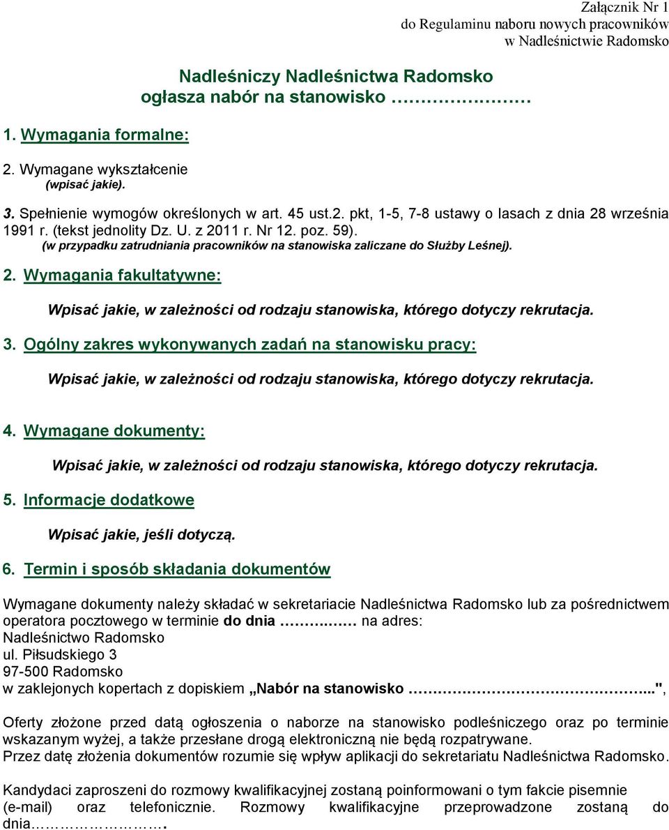 (w przypadku zatrudniania pracowników na stanowiska zaliczane do Służby Leśnej). 2. Wymagania fakultatywne: Wpisać jakie, w zależności od rodzaju stanowiska, którego dotyczy rekrutacja. 3.