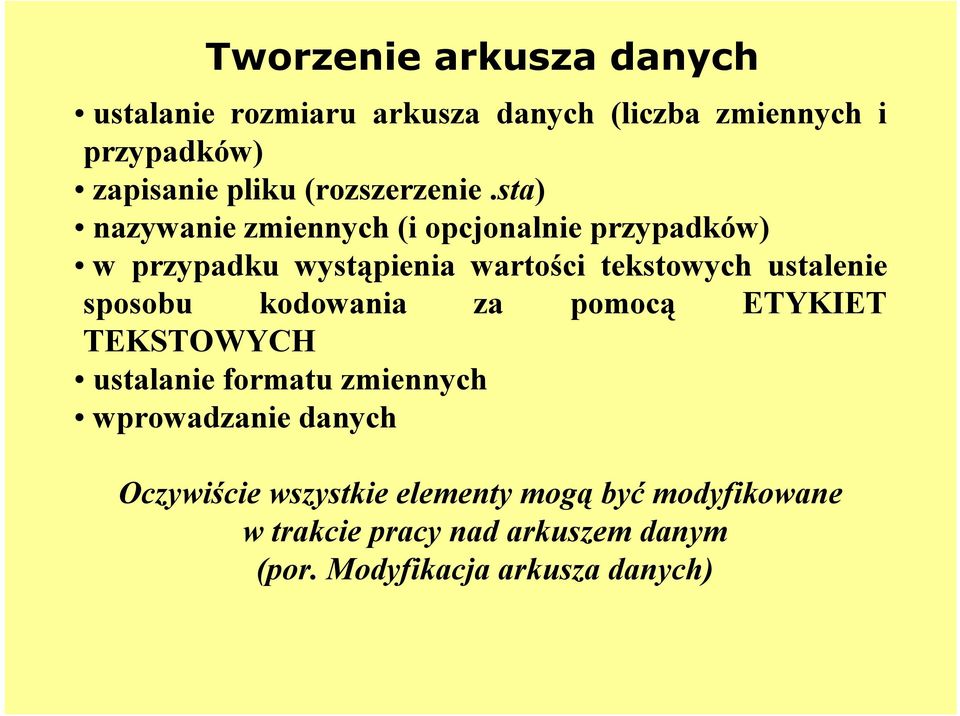sta) nazywanie zmiennych (i opcjonalnie przypadków) w przypadku wystąpienia wartości tekstowych ustalenie