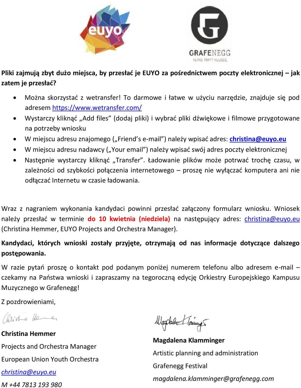 com/ Wystarczy kliknąć Add files (dodaj pliki) i wybrać pliki dźwiękowe i filmowe przygotowane na potrzeby wniosku W miejscu adresu znajomego ( Friend s e-mail ) należy wpisać adres: christina@euyo.