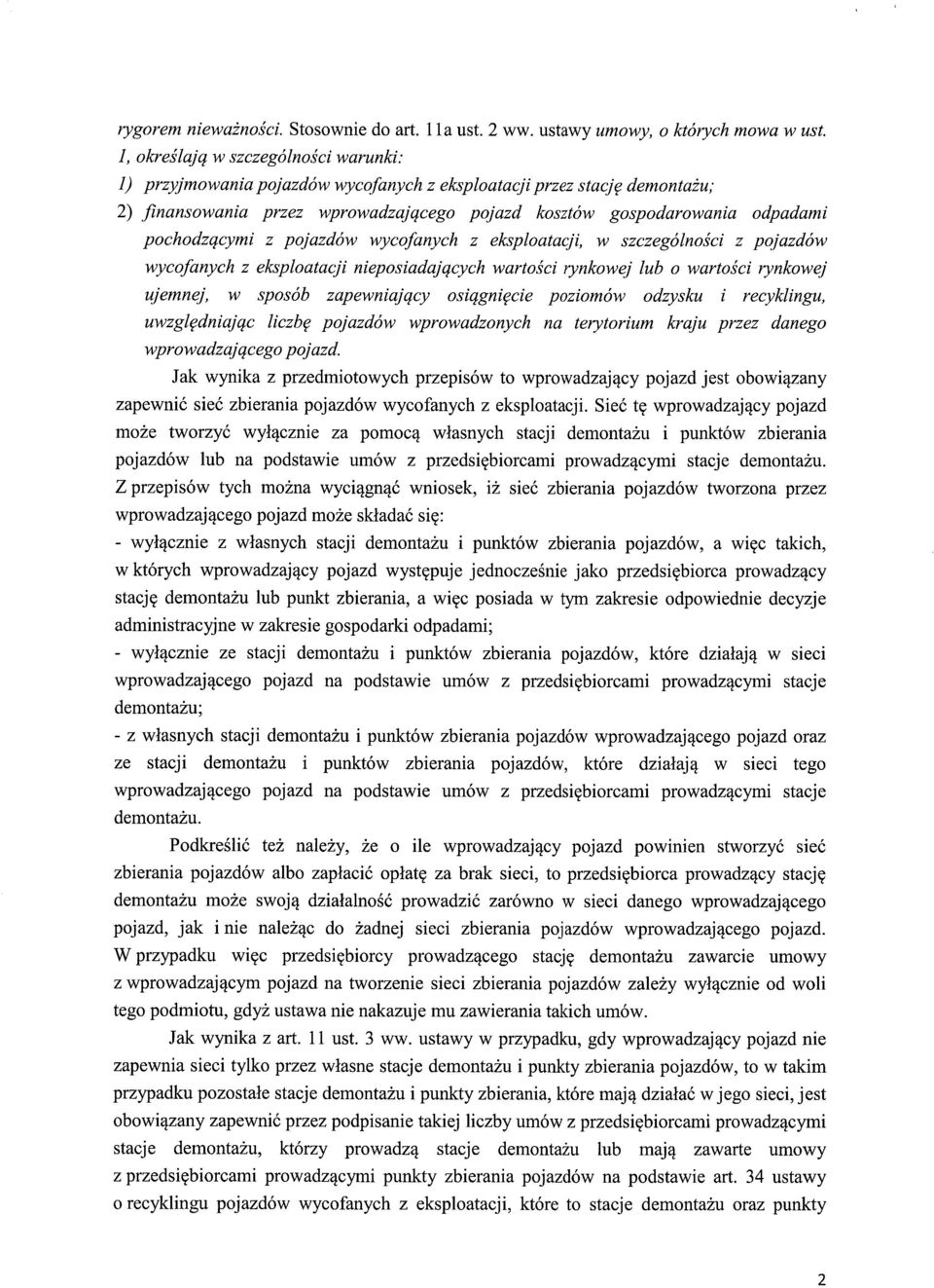 ącymi z pojazdów wycofanych z eksploatacji, w szczególno ści z pojazdów ujemnej, w sposób zapewniaj ący osi ągnięcie poziomów odzysku i recyklingu, uwzgl ędniając liczb ę pojazdów wprowadzonych na