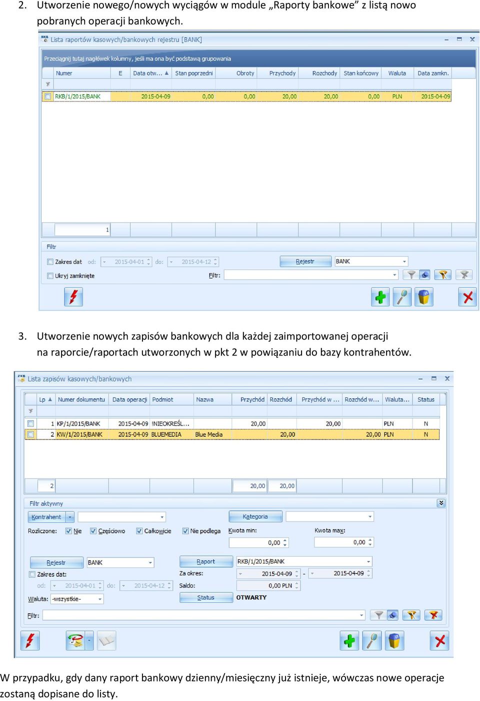 Utworzenie nowych zapisów bankowych dla każdej zaimportowanej operacji na raporcie/raportach