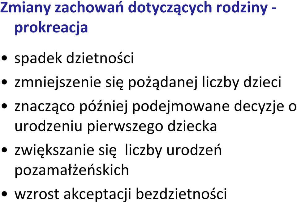 później podejmowane decyzje o urodzeniu pierwszego dziecka