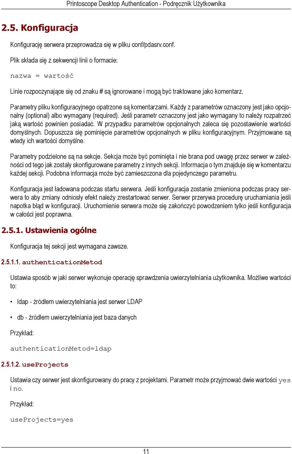 Parametry pliku konfiguracyjnego opatrzone są komentarzami. Każdy z parametrów oznaczony jest jako opcjonalny (optional) albo wymagany (required).