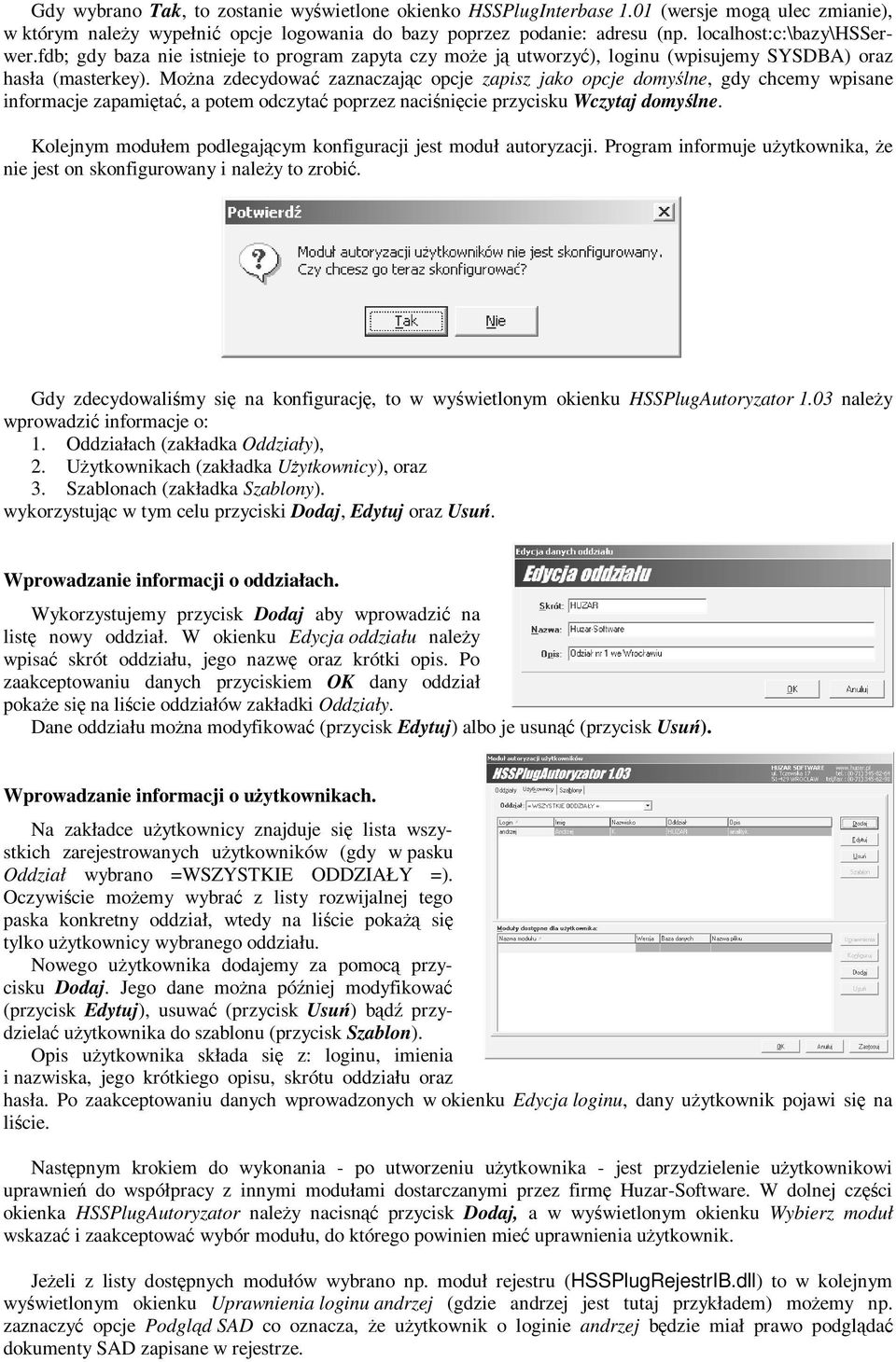 MoŜna zdecydować zaznaczając opcje zapisz jako opcje domyślne, gdy chcemy wpisane informacje zapamiętać, a potem odczytać poprzez naciśnięcie przycisku Wczytaj domyślne.