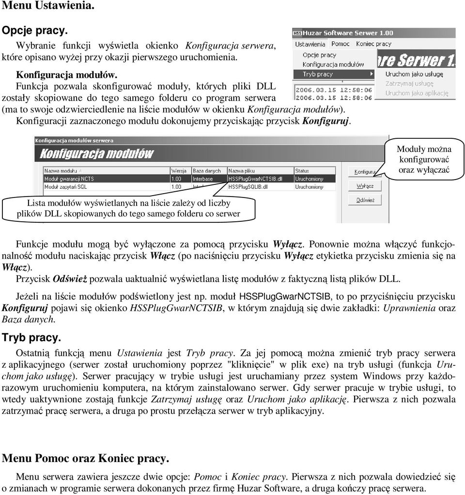 Ponownie moŝna włączyć funkcjo- Włącz). Przycisk OdświeŜ pozwala uaktualnić wyświetlana listę modułów z faktyczną listą plików DLL. JeŜeli na liście modułów podświetlony jest np.