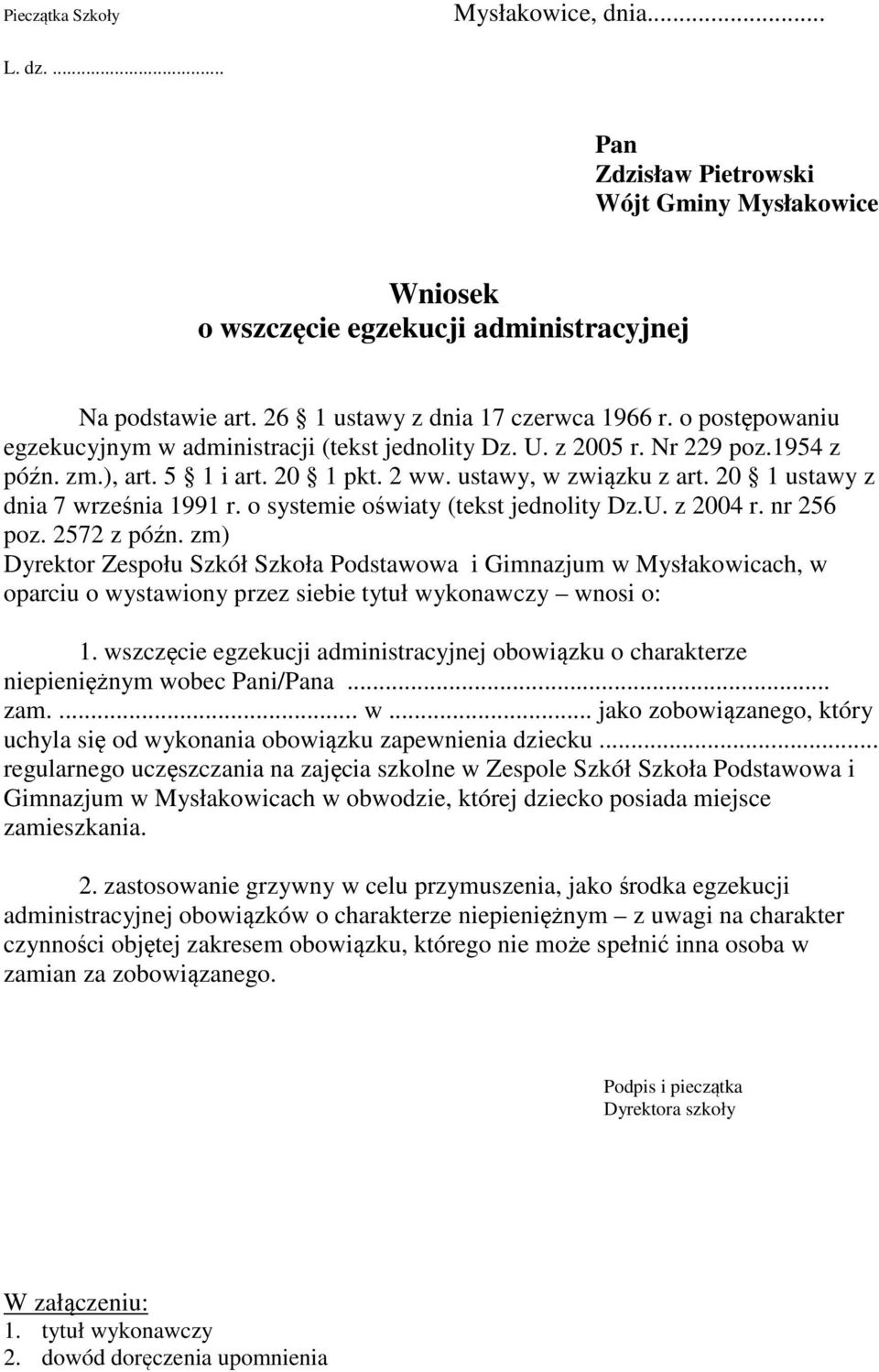 20 1 ustawy z dnia 7 września 1991 r. o systemie oświaty (tekst jednolity Dz.U. z 2004 r. nr 256 poz. 2572 z późn.