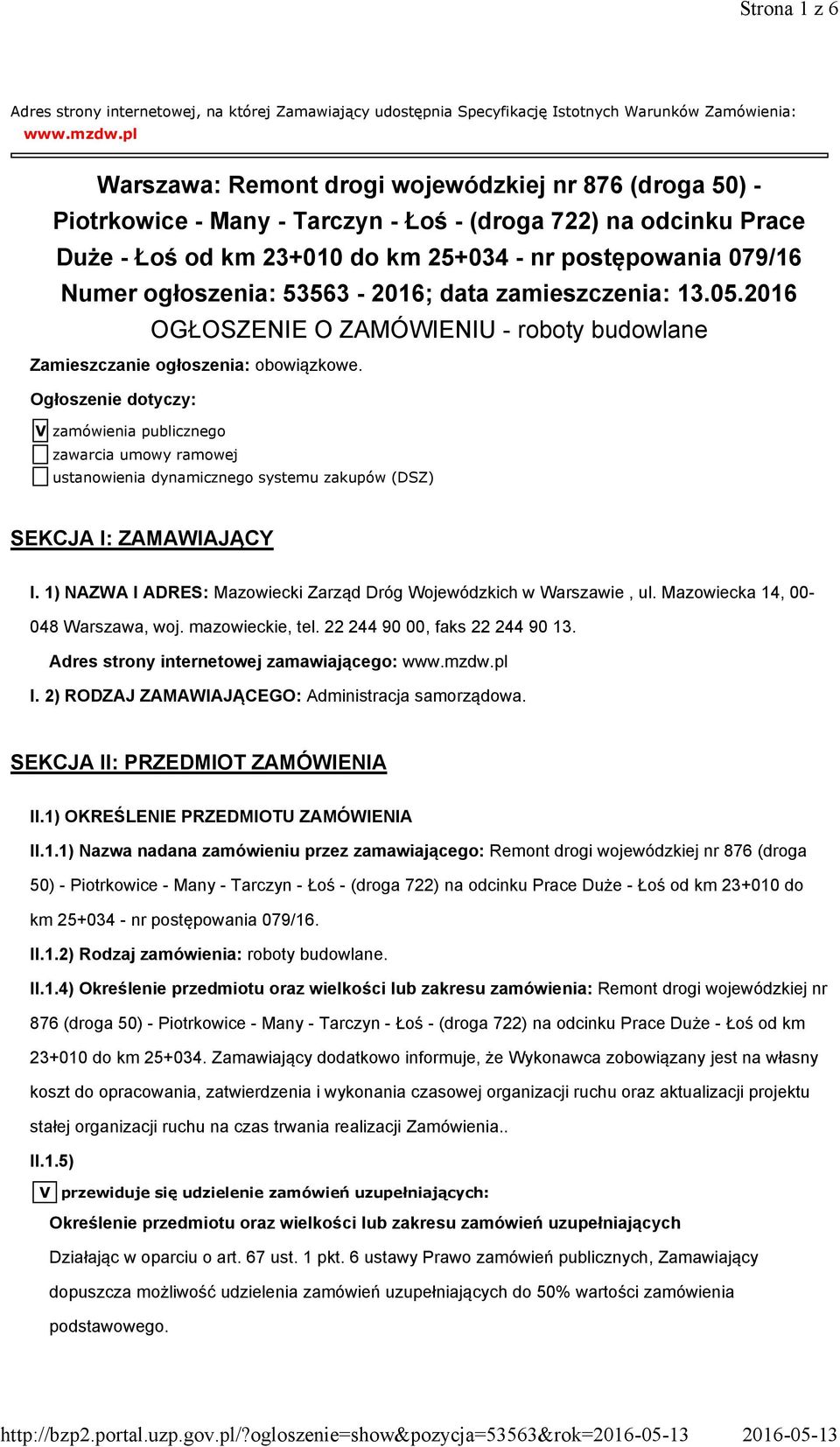 ogłoszenia: 53563-2016; data zamieszczenia: 13.05.2016 OGŁOSZENIE O ZAMÓWIENIU - roboty budowlane Zamieszczanie ogłoszenia: obowiązkowe.