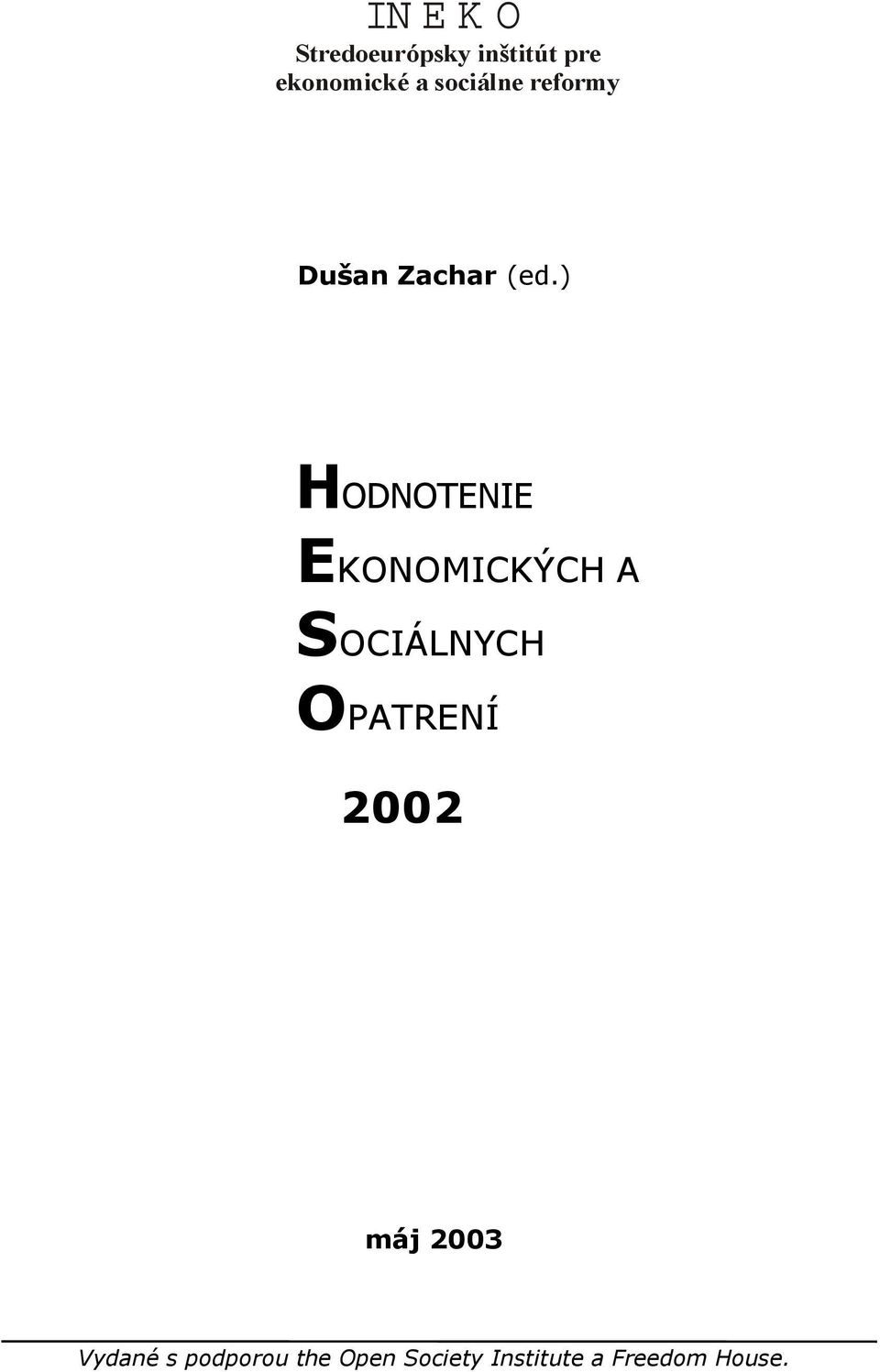 ) HODNOTENIE EKONOMICKÝCH A SOCIÁLNYCH OPATRENÍ