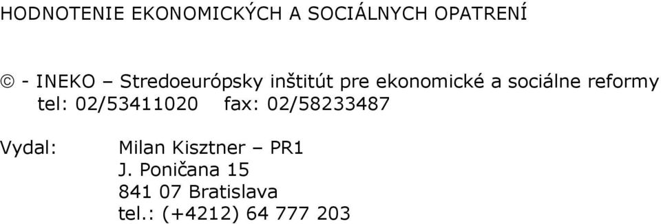 tel: 02/53411020 fax: 02/58233487 Vydal: Milan Kisztner