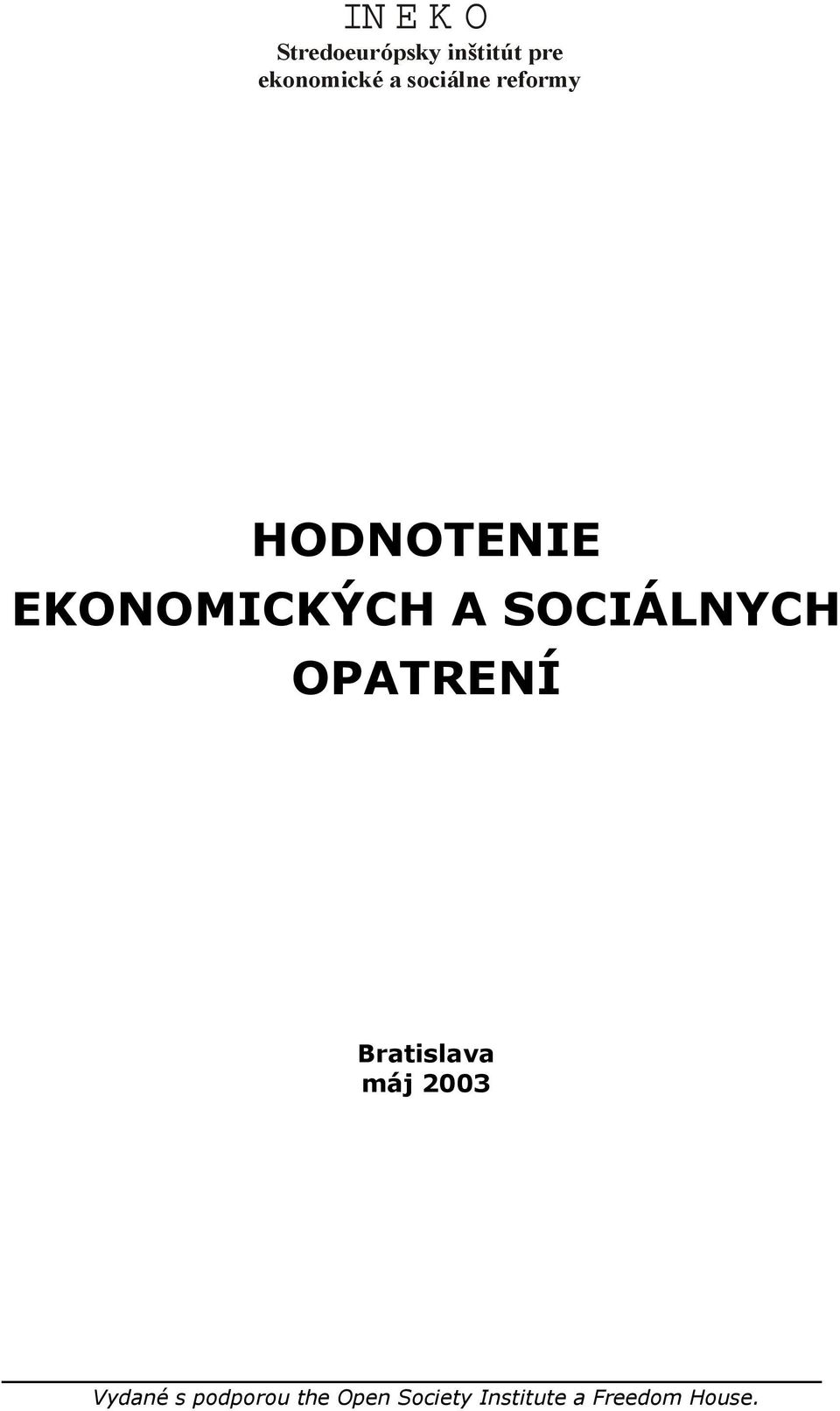 SOCIÁLNYCH OPATRENÍ Bratislava máj 2003 Vydané s